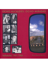 Ocho alcaldes, ocho miradas